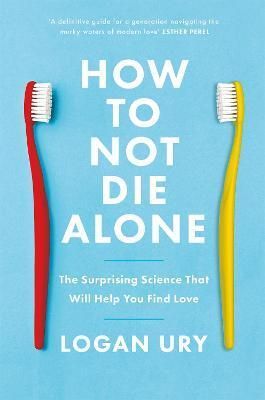How to Not Die Alone