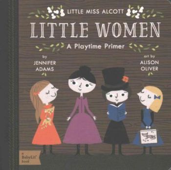 Little Women: A Babylit Playtime Primer