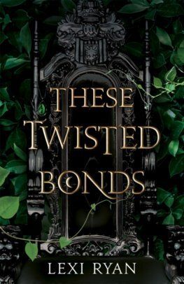 These Twisted Bonds (tvrdá väzba)