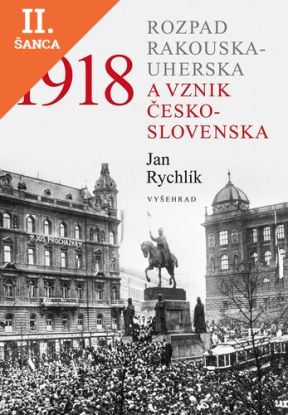 Lacná kniha 1918 - Rozpad Rakouska-Uherska a vznik Československa, 2. vydání