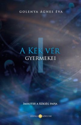 A Kék Vér Gyermekei I. - Imhotep, a kékség papja