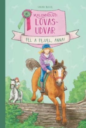 Malomvölgyi lovasudvar 2: Fel a fejjel, Anna!