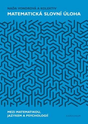 Matematická slovní úloha Mezi matematikou, jazykem a psychologií