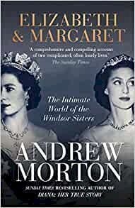 Elizabeth & Margaret : The Intimate World of the Windsor Sisters