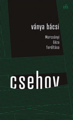 Ványa bácsi - Csehov Anton Paulovics