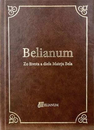 Belianum - Zo života a diela Mateja Bela