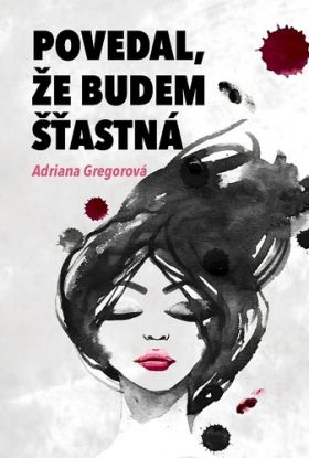 Povedal, že budem štastná