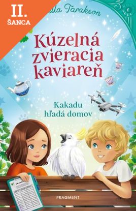 Lacná kniha Kúzelná zvieracia kaviareň 2: Kakadu hľadá domov