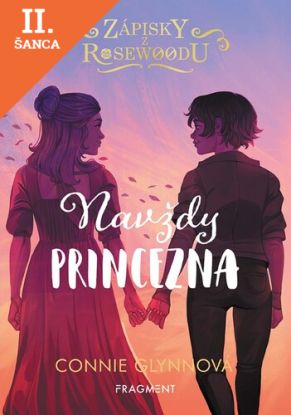 Lacná kniha Zápisky z Rosewoodu 5: Navždy princezna