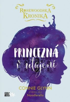 Rosewoodska kronika: Princezná v utajení