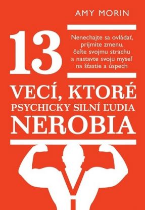 13 vecí, ktoré psychicky silní ľudia nerobia