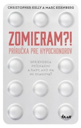 Zomieram?! - Príručka pre hypochondrov