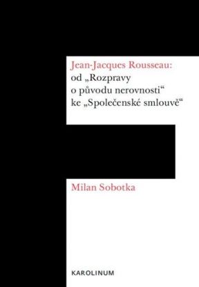 Jean-Jacques Rousseau: od „Rozpravy o původu nerovnosti“ ke „Společenské smlouvě“