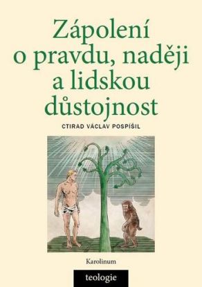 Zápolení o pravdu, naději a lidskou důstojnost