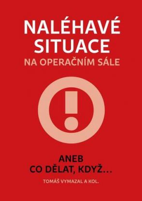 Naléhavé situace na operačním sále aneb Co dělat, když...