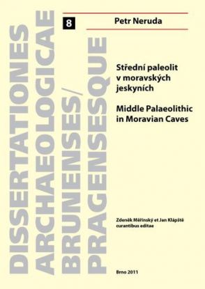 Střední paleolit v moravských jeskyních. Middle Palaeolithic in Moravian Caves