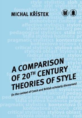 A Comparison of 20th Century Theories of Style (in the Context of Czech and British Scholarly Discourses)