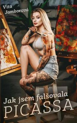 Jak jsem falšovala Picassa