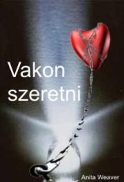 Vakon szeretni