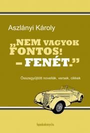 Nem vagyok fontos! Fenét...