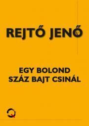 Egy bolond száz bajt csinál