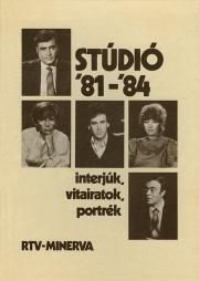 Stúdió '81-'84 – interjúk, vitairatok, portrék