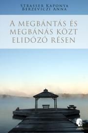 A megbántás és megbánás közt elidozo résen