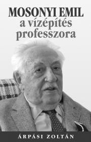 Mosonyi Emil, a vízépítés professzora