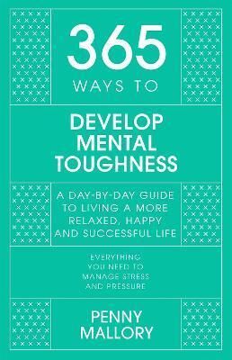 365 Ways to Develop Mental Toughness