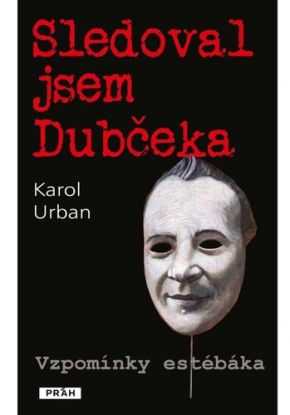 Sledoval jsem Dubčeka