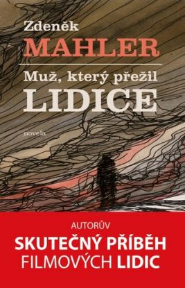 Muž, který přežil Lidice
