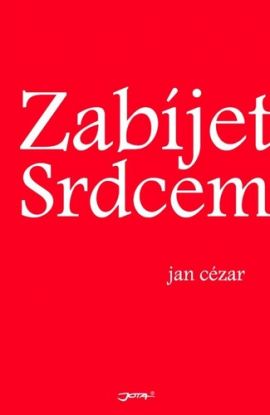 Zabíjet srdcem