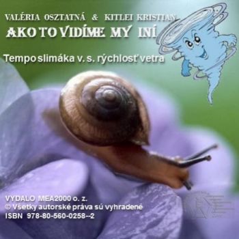 Ako to vidíme my iní – Tempo slimáka v. s. rýchlosť vetra
