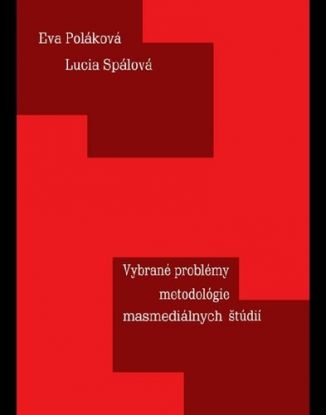 Vybrane´ proble´my metodolo´gie masmedia´lnych sˇtu´dii´
