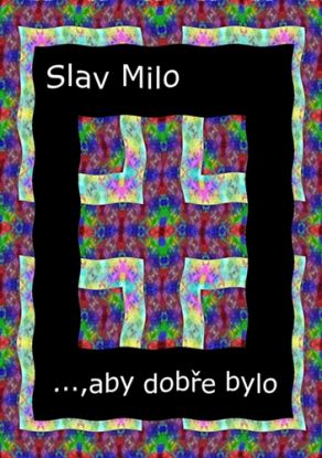 …,Aby dobře bylo