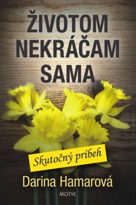 Životom nekráčam sama