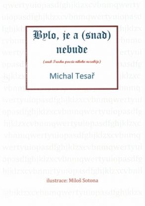 Bylo, je a (snad) nebude