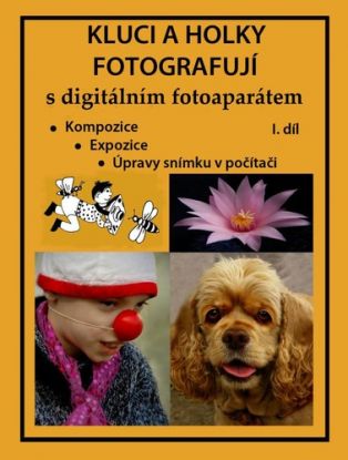 Kluci a holky fotografují s digitálním fotoaparátem 1. díl