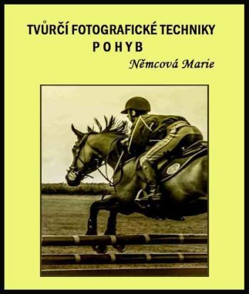 Tvůrčí fotografické techniky Pohyb