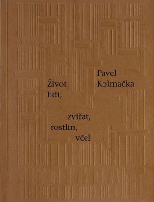 Život lidí, zvířat, rostlin, včel
