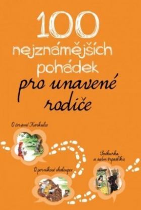 100 nejznámnějších pohádek pro unavené rodiče