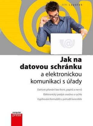 Jak na datovou schránku a elektronickou komunikaci s úřady