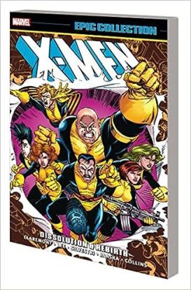XMen Epic Collection: Dissolution & Rebirth
