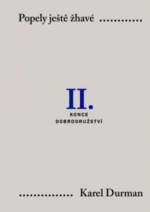 Popely ještě žhavé. II. – Konce dobrodružství