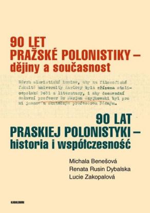 90 let pražské polonistiky – dějiny a současnost