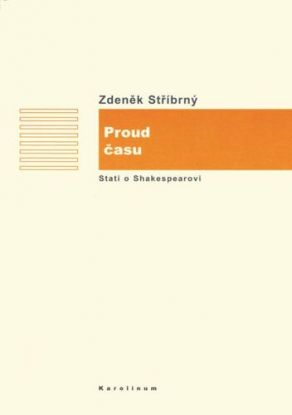 Proud času. (Stati o Shakespearovi v rámci anglické literatury)