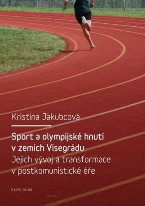 Sport a olympijské hnutí v zemích Visegrádu a jejich transformace v postkomunistické éře