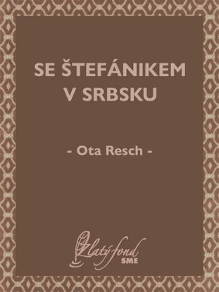 Se Štefánikem v Srbsku