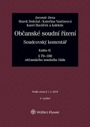 Občanské soudní řízení. Soudcovský komentář. Kniha II (§ 79 až 180 o. s. ř.) - 3. vydání