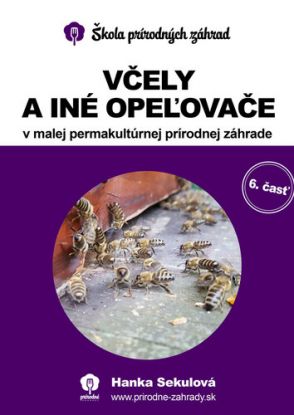 Včely a iné opeľovače v malej permakultúrnej prírodnej záhrade